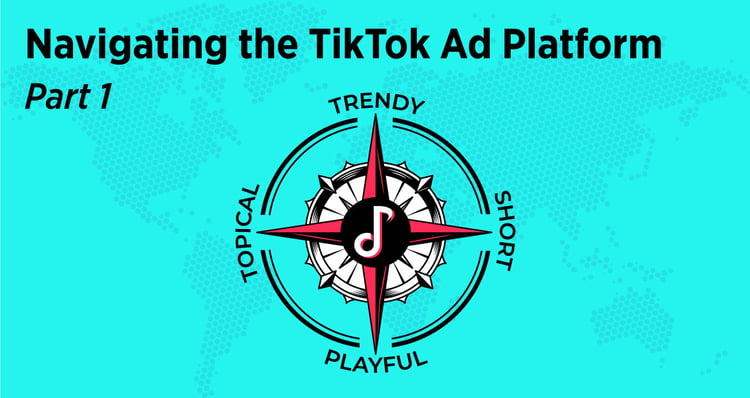 Blog-header-top-Navigating-the-TikTok-Platform-Part-1-23Oct27_v1