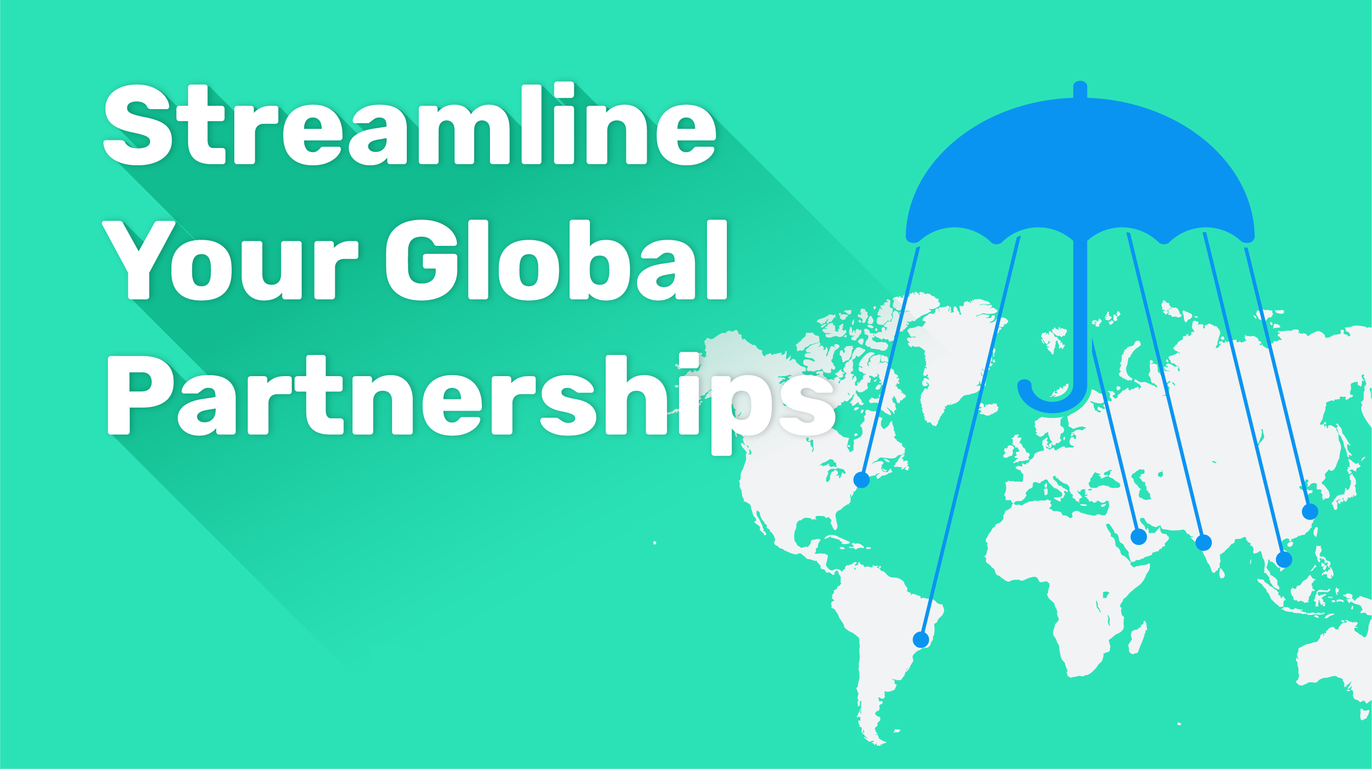 Streamline Your Global Partnerships