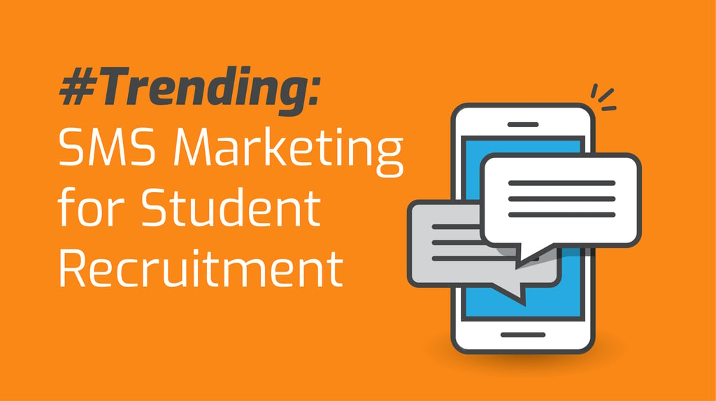 #Trending: SMS Marketing for Student Recruitment