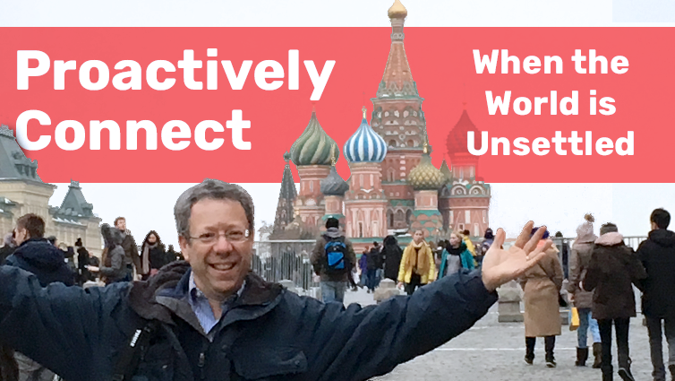 Proactively Connect When the World is Unsettled