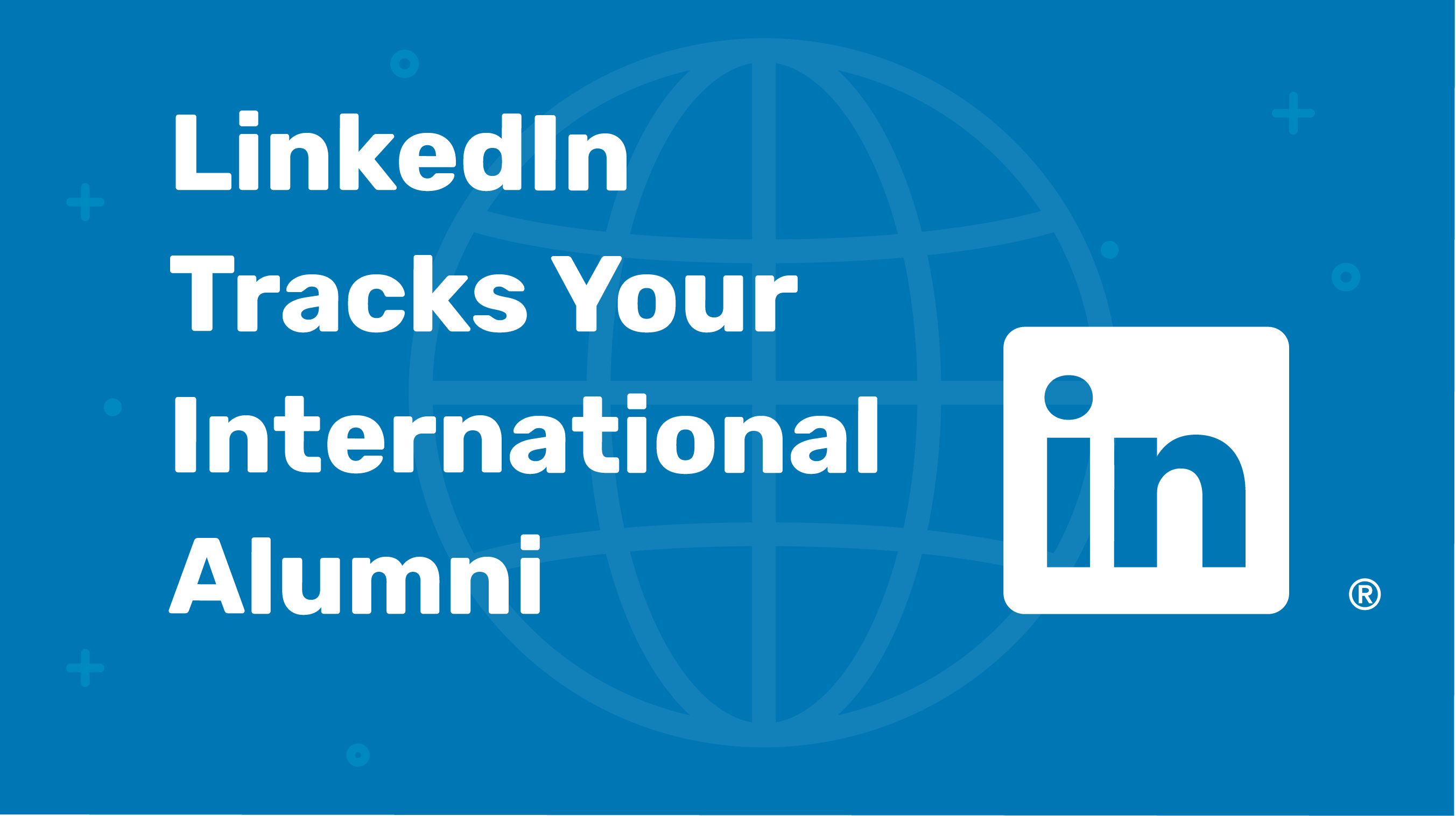 LinkedIn Tracks Yours International Alumni