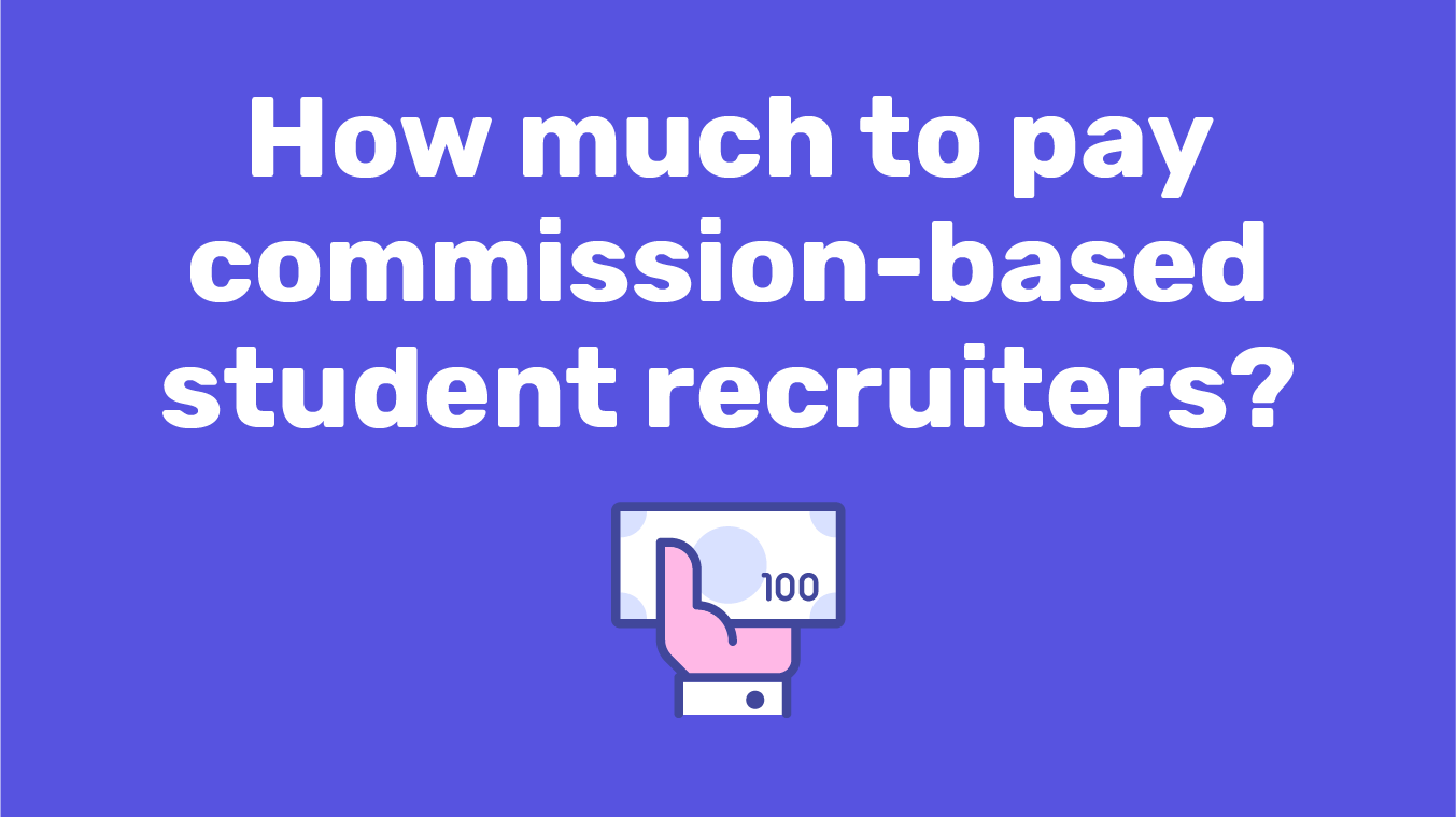 How Much To Pay Commission based Student Recruiters 