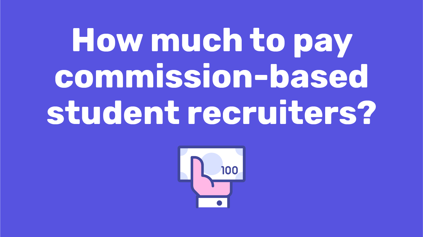 How much to pay commission-based student recruiters?