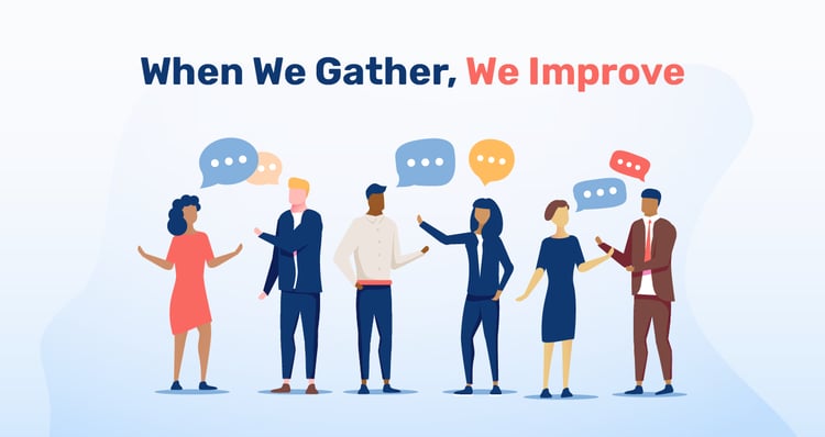 When We Gather, We Improve